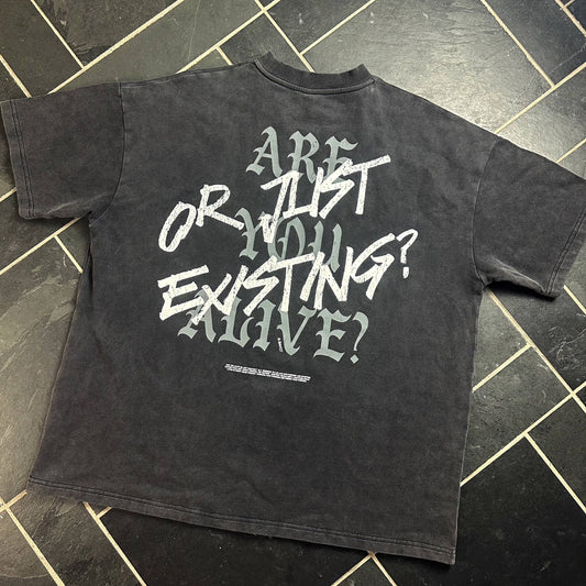 LIMITED EDITION "ARE YOU ALIVE OR JUST EXISTING," GRAPHIC TEE